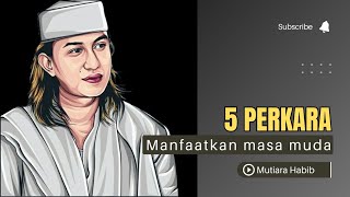 HABIB BAHAR BIN SMITH 🔵 5 PERKARA 🔴 MANFAATKAN MASA MUDA