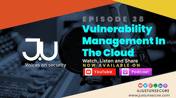 Just Unsecure- Episode 28 - Vulnerability Management in the Cloud