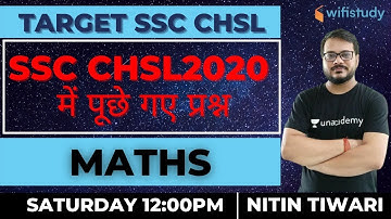SSC CHSL 2020 | Maths by Nitin Tiwari | Asked Questions