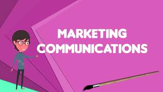 What is Marketing communications?, Explain Marketing communications, Define Marketing communications