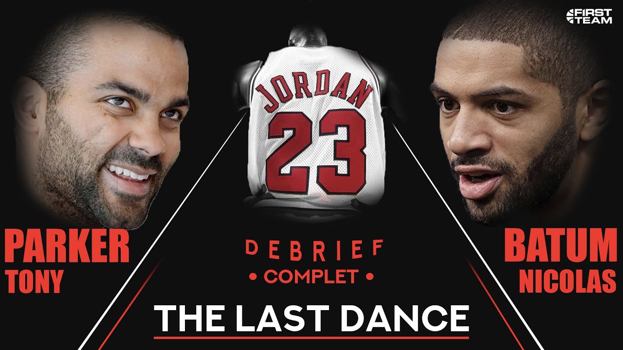 THE LAST DANCE  TROP PRO JORDAN  Tony Parker  Nicolas Batum dcryptent