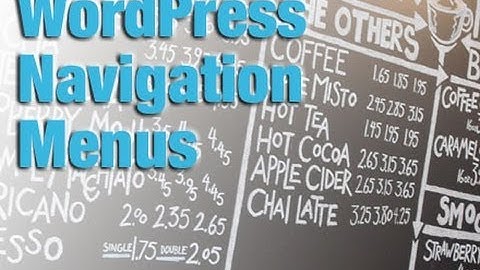 How To Create And Organize Navigation Menus In Wordpress