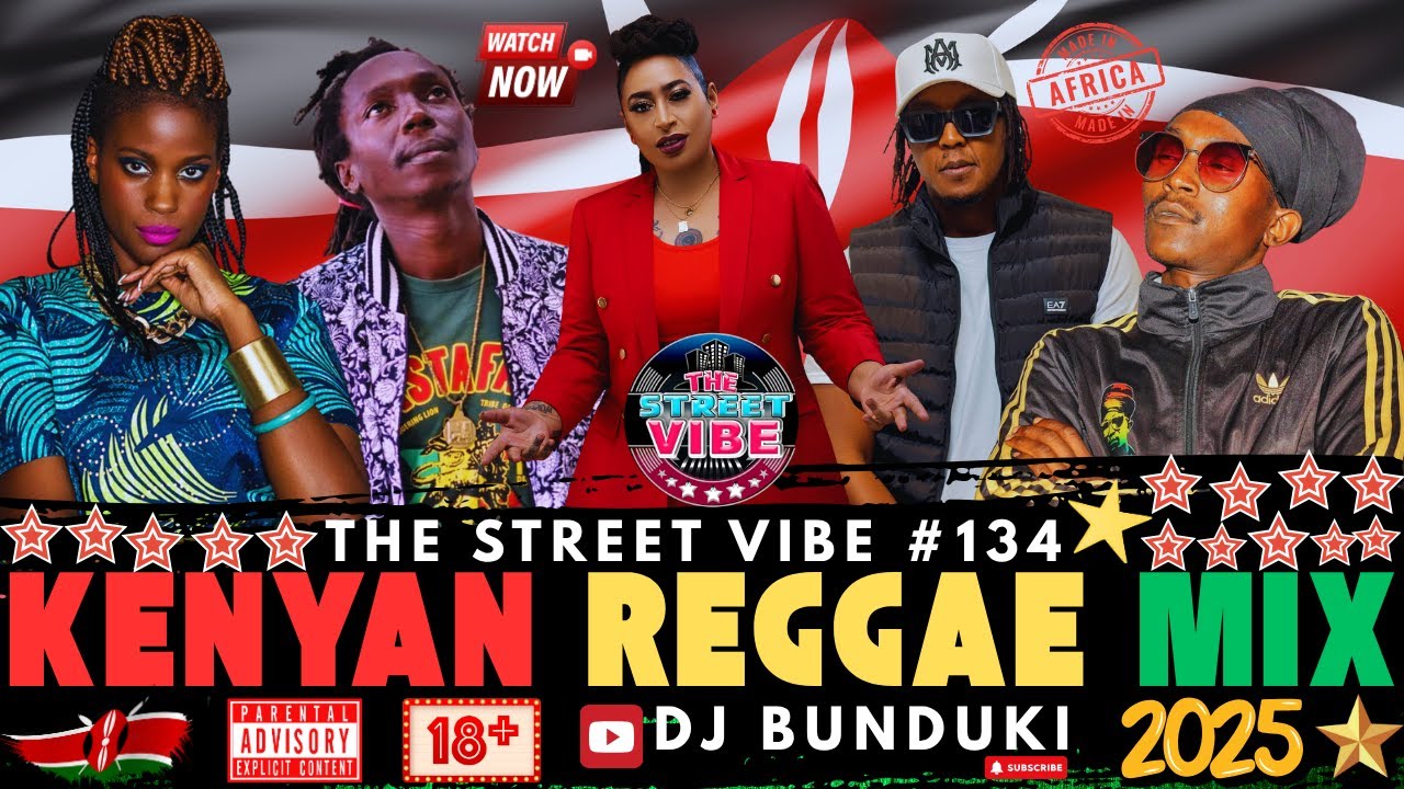 Wyre Raggae DJ BUNDUKI THE STREET VIBE #134 KENYAN REGGAE MIX FT BAFU CHAFU, C ...