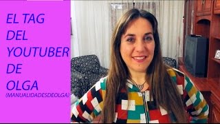 El TAG del Youtuber de Olga del canal Manualidadesdeolga. Contestando preguntas de Youtube