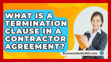 What Is A Termination Clause In A Contractor Agreement? - BusinessGuide360.com