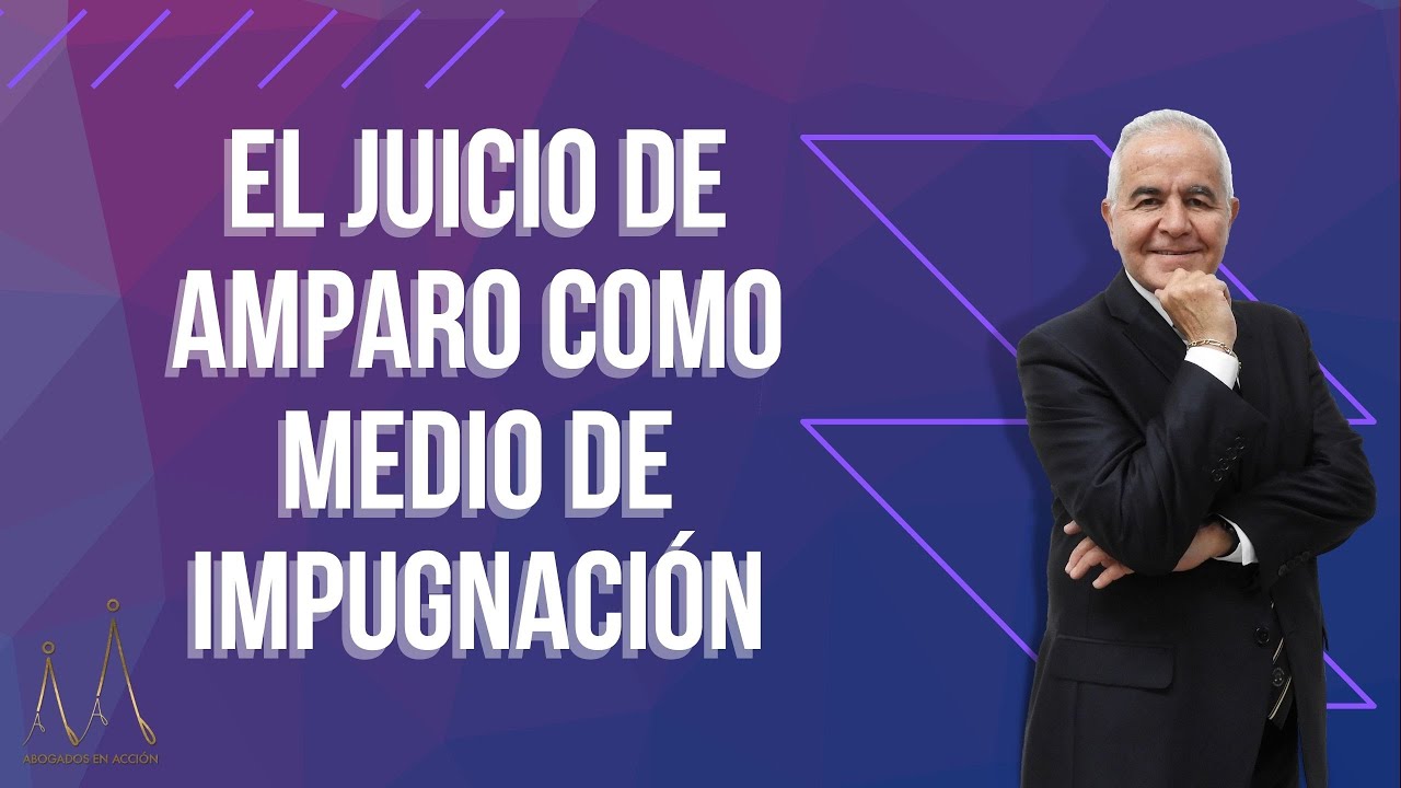 El juicio de amparo como medio de impugnación - YouTube