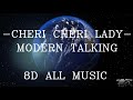 CHERI CHERI LADY -  MODERN TALKING (8D MUSIC)🎧