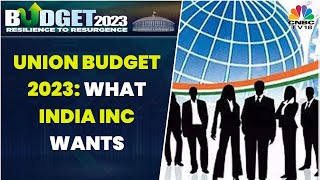 Budget 2023: What India Inc Wants From Union Budget 2023 | CNBC-TV18