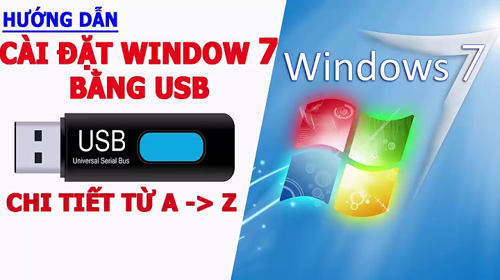 Hướng dẫn chi tiết cách cài windows 7 bằng usb