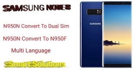 Samsung Note 8( N950N To N950F ) Convert To Dual Sim With Free Firmware Link 100%OK Solution NG FIX