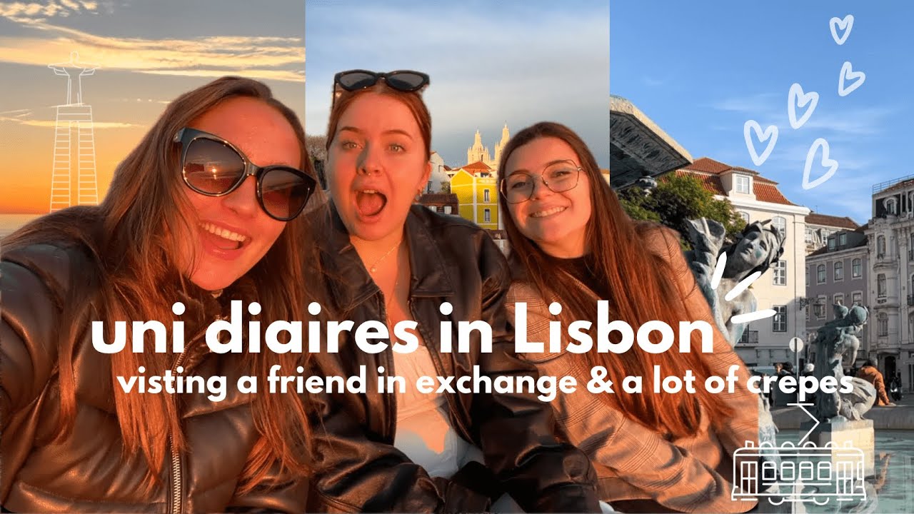 uni diaries in lisbon 🚋 | visiting a friend on exchange, quality time and crepes