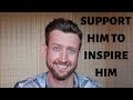 The surprising support secret to inspire his devotion