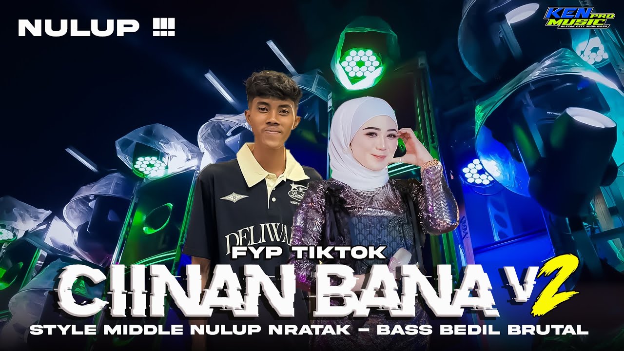 DJ CIINAN BANA V2 ‼️ VIRAL STYLE MIDLE NULUP NRATAK BASS MBEDIL BRUTAL DJ MINANG FYP TIKTOK TERBARU