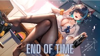 Nightcore - End of Time