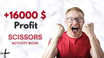 Make More Than $16000 Per Month with Scissors Activity Books from Amazon KDP | Don