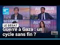 Guerre à Gaza : un cycle sans fin ? • FRANCE 24