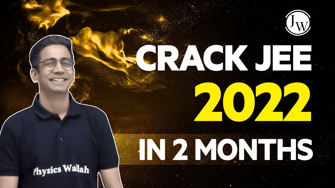Here's The Ultimate JEE 2022 Strategy 🤩 | JEE Crash Course In 2 Months | Physics Wallah 