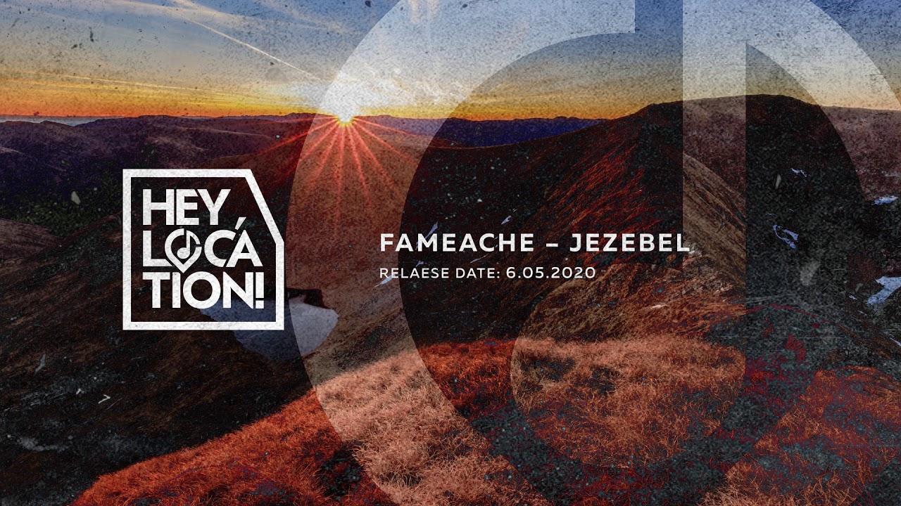 HL012 - Fameache – Jezebel [Hey, location!]