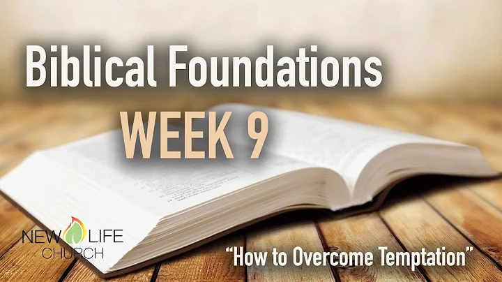How to Overcome Temptation | Biblical Foundations WEEK 9 | Pastor Mark Todd
