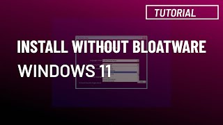 windows 11: clean install without bloatware (easy method)