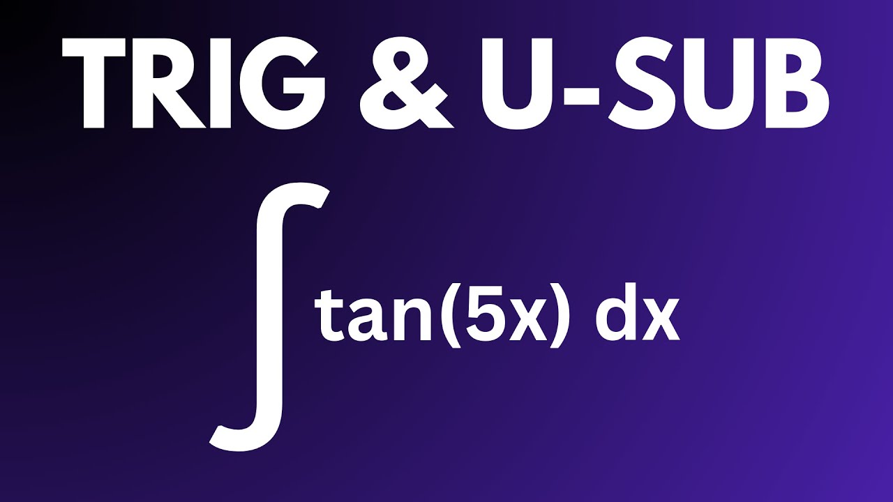 How to Integrate tan(5x) dx Using Trig U-Substitution (Step-by-Step)