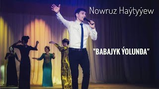 Babajyk Yolunda - Nowruz Haytyyew