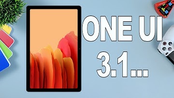 Galaxy Tab A7 Android 11 - ONE UI 3.1 And Android 11 Update Roll Out