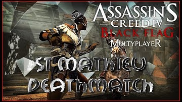 AC4 MULTIPLAYER: St Mathieu Deathmatch