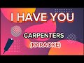 I have you by carpenters  karaoke