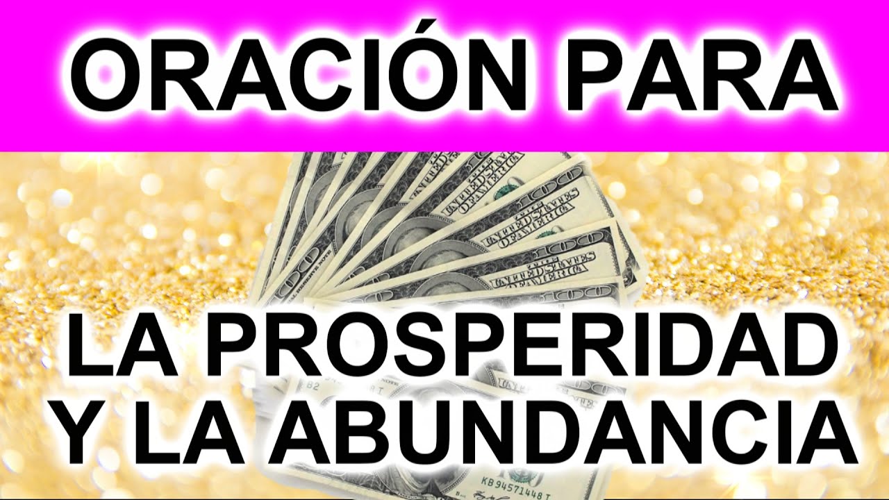 LA MAS FUERTE ORACIÓN DE PROSPERIDAD Y ABUNDANCIA ECONÓMICA QUE PUEDES ...
