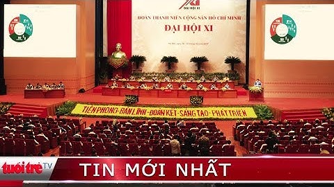 ⚡ Tin mới nhất | Khai mạc Đại hội Đoàn toàn quốc lần thứ XI
