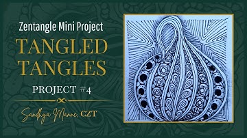 A Zentangle® Mini Project, TANGLED TANGLES #4 a tutorial with tangle GOURDGEOUS