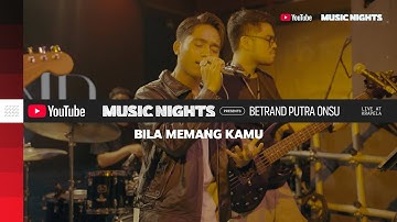 BETRAND PUTRA ONSU - BILA MEMANG KAMU (LIVE AT YOUTUBE MUSIC NIGHT)