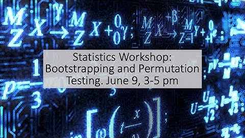 Dynamic Brain Circuits-ICORD-BCCHRI Statistics Workshop: Bootstrapping and Permutation Tests