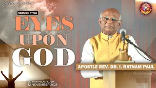 Eyes upon God - Apostle Rev. Dr. I. Ratnam Paul