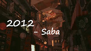 Saba ft. Day Wave — 2012 Lyrics