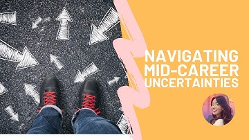 For Mid-Career Professionals: Navigating Mid-Career Uncertainties | Mastering Calm
