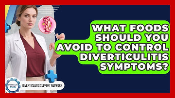 What Foods Should You Avoid To Control Diverticulitis Symptoms? - Diverticulitis Support Network