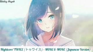 【Nightcore】~TWICE (トゥワイス) - MORE & MORE (Japanese Version)