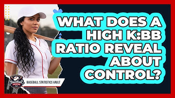 What Does a High K:BB Ratio Reveal About Control?