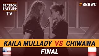 Kaila Mullady vs Chiwawa - Final - 5th Beatbox Battle World Championship