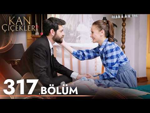 Kan Çiçekleri 317. Bölüm