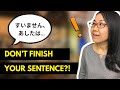 Why Japanese Speakers Leave Sentences Unfinished Remember This Tip Why Japanese Speakers Leave Sentences Unfinished Remember This Tip