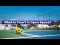 What is court in open space