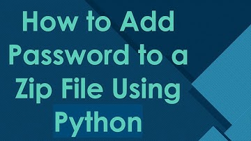 How to Add Password to a Zip File Using Python