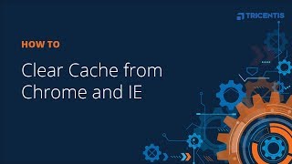 How To: Clear Cache from Chrome and IE