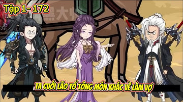 [ Full ] Tập1-172 | Ta Cưới Lão Tổ Tông Môn Khác Về Làm Vợ | Nope 12H Đêm