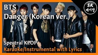 BTS (방탄소년단) - Danger Karaoke/Instrumental with Korean Lyrics | Spectral KPOP