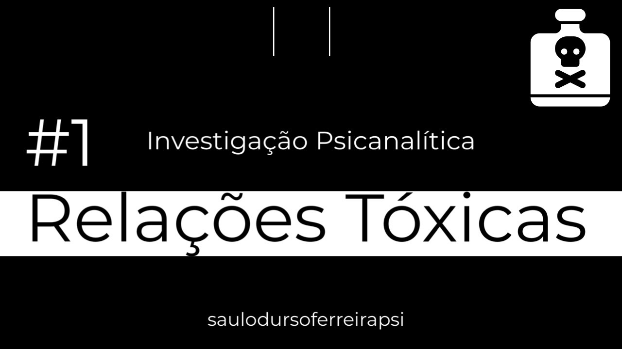 Relações Tóxicas - Aula 1