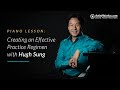 Piano lesson creating an effective practice regimen with hugh sung  artistworks